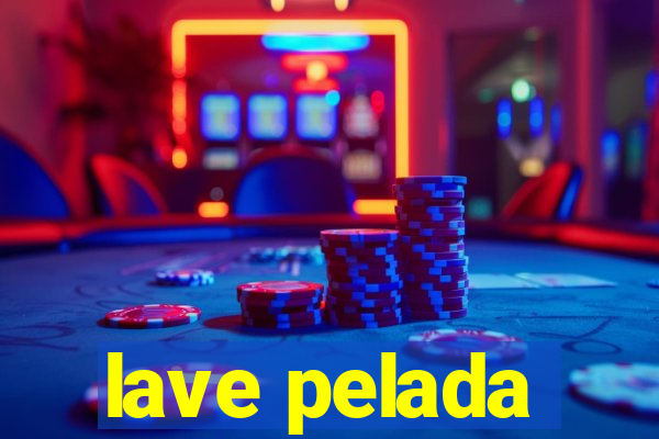 lave pelada